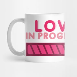 Love in progress Mug